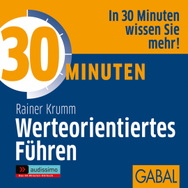 Hörbuch 30 Minuten Werteorientiertes Führen  - Autor Rainer Krumm   - gelesen von Schauspielergruppe
