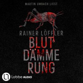 Hörbuch Blutdämmerung - Martin Abel 2 (Ungekürzt)  - Autor Rainer Löffler   - gelesen von Martin Umbach