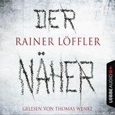 Hörbuch Der Näher - Martin Abel 3  - Autor Rainer Löffler   - gelesen von Thomas Wenke