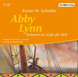 Hörbuch Abby Lynn - Verbannt ans Ende der Welt  - Autor Rainer M. Schröder   - gelesen von Schauspielergruppe