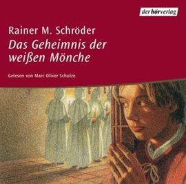 Hörbuch Das Geheimnis der weissen Mönche  - Autor Rainer M. Schröder   - gelesen von Marc Oliver Schulze