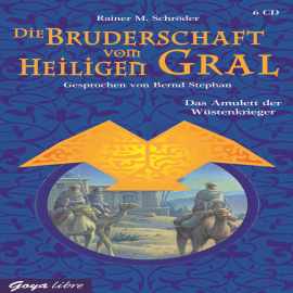 Hörbuch Die Bruderschaft vom heiligen Gral - Das Amulett der Wüstenkrieger  - Autor Rainer M Schröder   - gelesen von Bernd Stephan