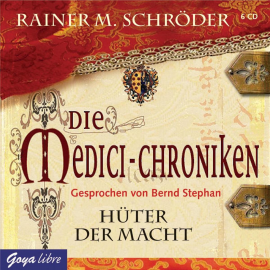 Hörbuch Die Medici-Chroniken. Hüter der Macht  - Autor Rainer M. Schröder   - gelesen von Bernd Stephan
