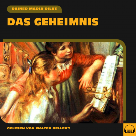 Hörbuch Das Geheimnis  - Autor Rainer Maria Rilke   - gelesen von Walter Gellert