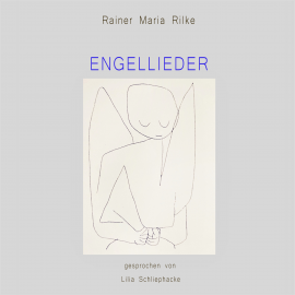 Hörbuch Engellieder  - Autor Rainer Maria Rilke   - gelesen von Lilia Schliephacke