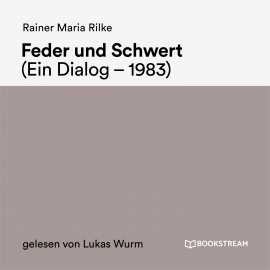 Hörbuch Feder und Schwert  - Autor Rainer Maria Rilke   - gelesen von Lukas Wurm