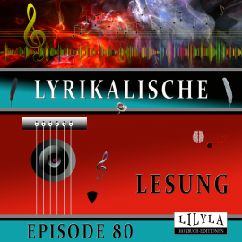 Hörbuch Lyrikalische Lesung Episode 80  - Autor Rainer Maria Rilke   - gelesen von Schauspielergruppe