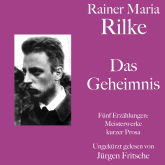 Rainer Maria Rilke: Das Geheimnis. Fünf Erzählungen