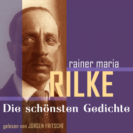 Hörbuch Rainer Maria Rilke: Die schönsten Gedichte  - Autor Rainer Maria Rilke   - gelesen von Jürgen Fritsche