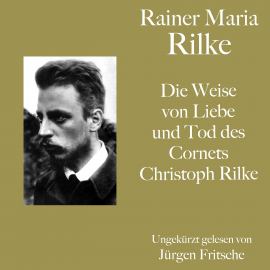 Hörbuch Rainer Maria Rilke: Die Weise von Liebe und Tod des Cornets Christoph Rilke  - Autor Rainer Maria Rilke   - gelesen von Jürgen Fritsche