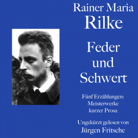 Hörbuch Rainer Maria Rilke: Feder und Schwert. Fünf Erzählungen  - Autor Rainer Maria Rilke   - gelesen von Jürgen Fritsche