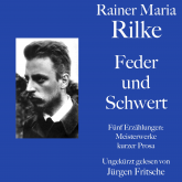 Rainer Maria Rilke: Feder und Schwert. Fünf Erzählungen