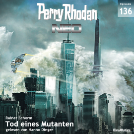 Hörbuch Tod eines Mutanten (Perry Rhodan Neo 136)  - Autor Rainer Schorm   - gelesen von Hanno Dinger