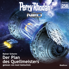 Hörbuch Perry Rhodan Neo 258: Der Plan des Quellmeisters  - Autor Rainer Schorm   - gelesen von Axel Gottschick