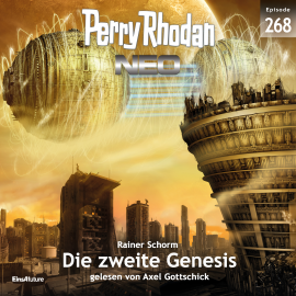 Hörbuch Perry Rhodan Neo 268: Die zweite Genesis  - Autor Rainer Schorm   - gelesen von Axel Gottschick