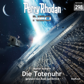 Hörbuch Perry Rhodan Neo 298: Die Totenuhr  - Autor Rainer Schorm   - gelesen von Axel Gottschick