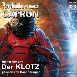 Hörbuch Perry Rhodan Neo 323: Der KLOTZ  - Autor Rainer Schorm   - gelesen von Hanno Dinger