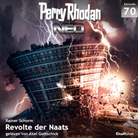 Hörbuch Revolte der Naats (Perry Rhodan Neo 70)  - Autor Rainer Schorm   - gelesen von Axel Gottschick