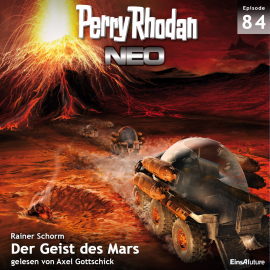 Hörbuch Der Geist des Mars (Perry Rhodan Neo 84)  - Autor Rainer Schorm   - gelesen von Axel Gottschick