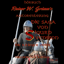 Hörbuch Die Saga von Sigurd Svensson Band 2 Die Krieger Odins  - Autor Rainer W. Grimm   - gelesen von Rainer W. Grimm