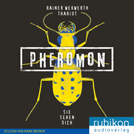 Hörbuch Sie sehen Dich (Pheromon 2)  - Autor Rainer Wekwerth.;Thariot   - gelesen von Mark Bremer