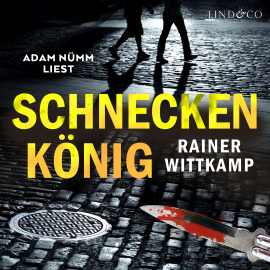 Hörbuch Schneckenkönig  - Autor Rainer Wittkamp   - gelesen von Adam Nümm