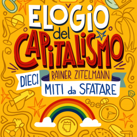 Hörbuch Elogio del capitalismo  - Autor Rainer Zitelmann   - gelesen von Diego Francesco Cerami