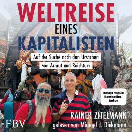 Hörbuch Weltreise eines Kapitalisten  - Autor Rainer Zitelmann   - gelesen von Michael J. Diekmann