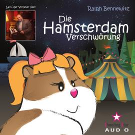 Hörbuch Die Hamsterdam-Verschwörung (Ungekürzt)  - Autor Ralf Bennewitz   - gelesen von Lars, der Vorleser