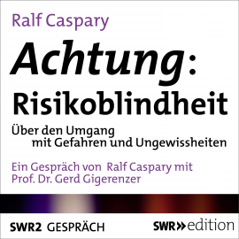 Hörbuch Achtung: Risikoblindheit  - Autor Ralf Caspary   - gelesen von Schauspielergruppe