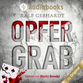 Hörbuch Opfergrab (Ungekürzt)  - Autor Ralf Gebhardt   - gelesen von Moritz Brendel