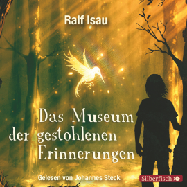 Hörbuch Das Museum der gestohlenen Erinnerungen  - Autor Ralf Isau   - gelesen von Johannes Steck