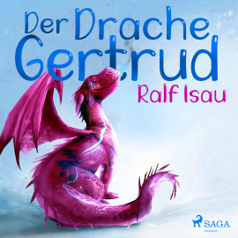 Hörbuch Der Drache Gertrud  - Autor Ralf Isau   - gelesen von Ernst-August Schepmann