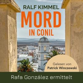 Hörbuch Mord in Conil - Rafa González ermittelt (Ungekürzt)  - Autor Ralf Kimmel   - gelesen von Patrick Winczewski