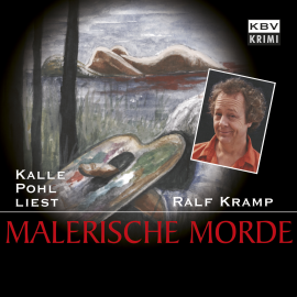 Hörbuch Malerische Morde  - Autor Ralf Kramp   - gelesen von Kalle Pohl