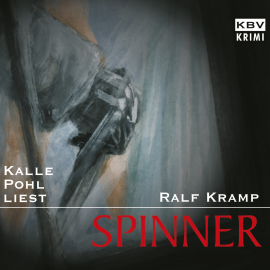 Hörbuch Spinner  - Autor Ralf Kramp   - gelesen von Kalle Pohl