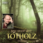 Hörbuch Totholz  - Autor Ralf Kramp   - gelesen von Ralf Kramp