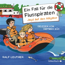 Hörbuch Ein Fall für die Flusspiraten - Jagd auf den Alligator  - Autor Ralf Leuther   - gelesen von Wanja Mues