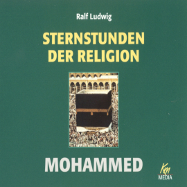 Hörbuch Sternstunden der Religion: Mohammed  - Autor Ralf Ludwig   - gelesen von Schauspielergruppe