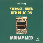 Sternstunden der Religion: Mohammed