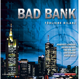 Hörbuch Bad Bank  - Autor Ralf M. Huhn   - gelesen von Schauspielergruppe