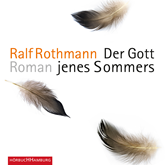 Hörbuch Der Gott jenes Sommers  - Autor Ralf Rothmann   - gelesen von Schauspielergruppe