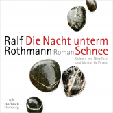 Hörbuch Die Nacht unterm Schnee  - Autor Ralf Rothmann   - gelesen von Schauspielergruppe