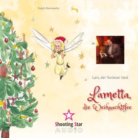 Hörbuch Lametta, die Weihnachtsfee (Ungekürzt)  - Autor Ralph Bennewitz   - gelesen von Lars der Vorleser