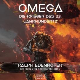 Hörbuch Omega - Die Krieger des 23. Jahrhunderts (ungekürzt)  - Autor Ralph Edenhofer   - gelesen von Sascha Tschorn