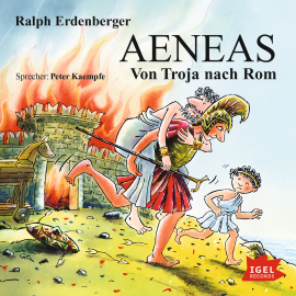 Hörbuch Aeneas. Von Troja nach Rom  - Autor Ralph Erdenberger   - gelesen von Peter Kaempfe