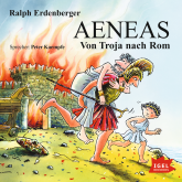 Aeneas. Von Troja nach Rom