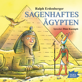 Hörbuch Sagenhaftes Ägypten  - Autor Ralph Erdenberger   - gelesen von Peter Kaempfe