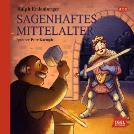 Hörbuch Sagenhaftes Mittelalter  - Autor Ralph Erdenberger   - gelesen von Peter Kaempf