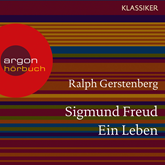 Hörbuch Sigmund Freud - Ein Leben  - Autor Ralph Gerstenberg   - gelesen von Schauspielergruppe